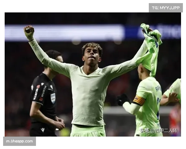 巴萨年轻核心亚马尔佩德里崛起 西甲赛季中长期潜力引发关注